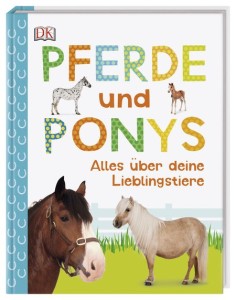 Pferde und Ponys - Alles über deine Lieblingstiere
