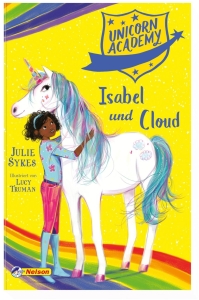 Unicorn Academy Bd. 04 - Isabel und Cloud