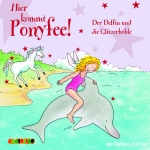 Ponyfee: Der Delfin und die Glitzerhöhle (CD)