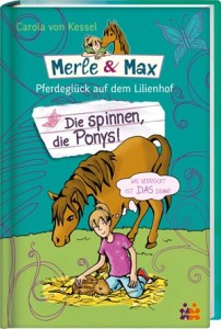 Merle & Max. Die spinnen, die Ponys!