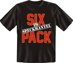 T-Shirt mit Fun Spruch: SIX PACK IM SPECKMANTEL! Fun-Shirt (Größe:: S (42/44))