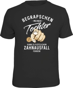 Fun Shirt BEGRAPSCHEN MEINER TOCHTER ZAHNAUSFALL (Größe:: XXL (56))