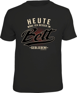 T-Shirt BESSER IM BETT GEBLIEBEN (Größe:: M (46/48))