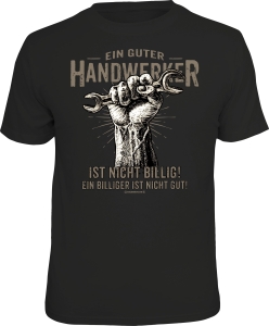 T-Shirt EIN GUTER HANDWERKER IST NICHT BILLIG (Größe:: S (42/44))