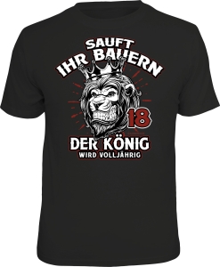 T-Shirt SAUFT IHR BAUERN DER KÖNIG WIRD VOLLJÄHRIG 18 (Größe:: XL (52/54))