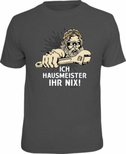 T-Shirt  ICH HAUSMEISTER IHR NIX (Größe:: S (42/44))