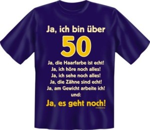 Fun Shirt  bin über 50, ja es geht noch T-Shirt Spruch witzig Geschenk (Größe:: S (42/44))